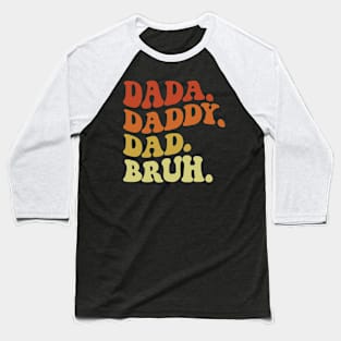 Dada Daddy Dad Bruh Father's Day Vintage Retro Funny Baseball T-Shirt